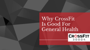 Why CrossFit is good for general health